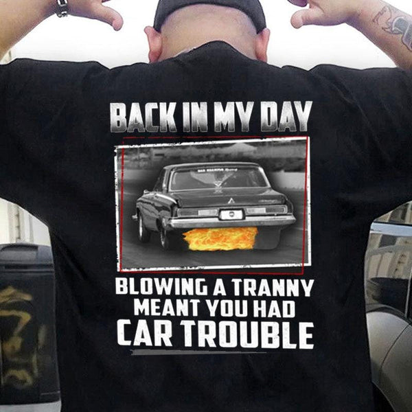 BackInMyDayBlowingATrannyMeantYouHadCarTroubleMechanic-mec29115ts_600x.jpg