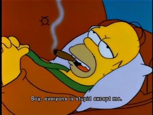 Everyone is stupid except me.png