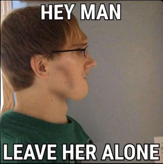 heymanleaveheralone.png
