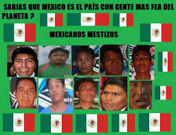 mexicanos feos.jpeg
