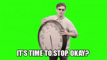 time-to-stop-times-up-1792914954.gif