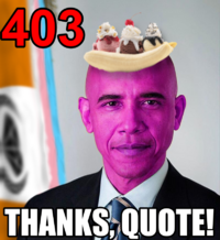 1816 - 403 banana_split character_obama flag_FNWO flag_tranny FNWO impact_font IRL mud_(user) ...png