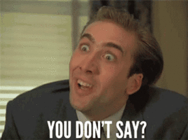 you-dont-say-nic-cage.gif
