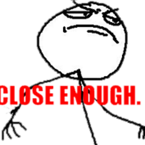 CloseEnough.png